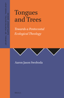 Tongues and Trees: Toward a Pentecostal Ecological Theology 1905679297 Book Cover