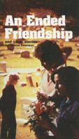 An Ended Friendship: And Other Stories 0895985101 Book Cover
