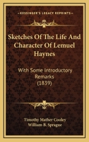 Sketches Of The Life And Character Of Lemuel Haynes: With Some Introductory Remarks 1165857820 Book Cover