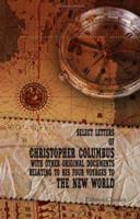 Select Letters of Christopher Columbus: With Other Original Documents, Relating to His Four Voyages 1402195850 Book Cover