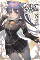 Gods' Games We Play, Vol. 6 (light novel) (Gods' Games We Play (light novel), 6) B0FGX83YX9 Book Cover