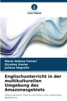Englischunterricht in der multikulturellen Umgebung des Amazonasgebiets (German Edition) 620826930X Book Cover