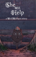 She Will Help: A Wolfwalkers Story (Wolfwalker Readers) 1532446292 Book Cover