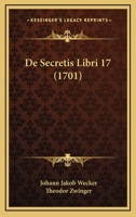 De Secretis Libri 17 (1701) 116607238X Book Cover