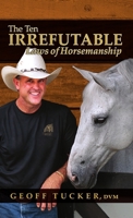 The Ten Irrefutable Laws of Horsemanship 0557573238 Book Cover