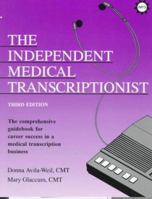 The Independent Medical Transcriptionist 1877810231 Book Cover