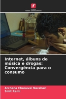 Internet, álbuns de música e drogas: Convergência para o consumo (Portuguese Edition) 6207512677 Book Cover