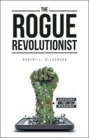 The Rogue Revolutionist 1532022786 Book Cover