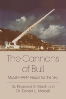 The Cannons of Bull: McGill/HARP Reach for the Sky 1638671710 Book Cover