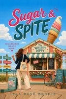 Sugar & Spite: A humorous, feel good beach read B0H954DPS1 Book Cover