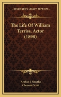 The Life Of William Terriss, Actor 1166175855 Book Cover