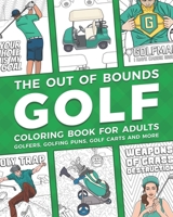 The Out of Bounds Golf Coloring Book For Adults: Golfers, Golfing Puns, Golf Carts And More B08RH39L8B Book Cover