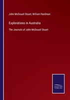 Explorations in Australia: The Journals of John McDouall Stuart 3375090560 Book Cover