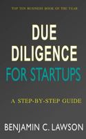 Due Diligence for Startups: A Step-By-Step Guide 1539606821 Book Cover