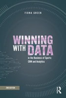Winning with Data in the Business of Sports: Crm and Analytics 0367610701 Book Cover