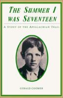 The Summer I Was Seventeen: A Story of the Appalachian Trail 1401054080 Book Cover