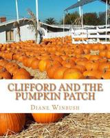 Clifford and The Pumpkin Patch 1517561965 Book Cover