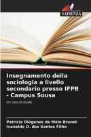 Insegnamento della sociologia a livello secondario presso IFPB - Campus Sousa (Italian Edition) 6208019966 Book Cover