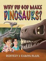 Why Did God Make Dinosaurs? 1732251223 Book Cover