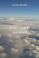 Votre guide spirituel (French Edition) B0H19FP54T Book Cover
