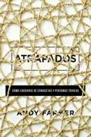 Atrapados: C�mo Liberarse de Conductas Y Personas T�xicas 0825458889 Book Cover