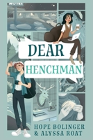 Dear Henchman : Every Hero Needs a Sidekick, Every Villain Needs a Henchman 1611536022 Book Cover