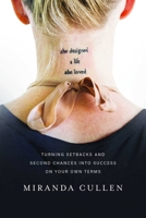 She Designed a Life She Loved: Turning Setbacks and Second Chances Into Success on Your Own Terms B0H6QJXN9V Book Cover