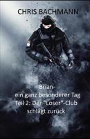 Brian - ein ganz besonderer Tag: Teil 2 - Der "Loser"-Club schl�gt zur�ck 1072455463 Book Cover