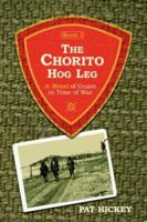 The Chorito Hog Leg, Book 1: A Novel of Guam in Time of War 1434302024 Book Cover