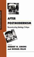 After Postmodernism: Reconstructing Ideology Critique (Inquiries in Social Construction series) 0803988788 Book Cover