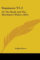 Stanmore V1-3: Or The Monk And The Merchant's Widow 1165819937 Book Cover