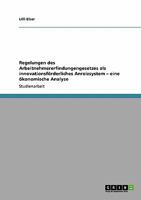 Regelungen des Arbeitnehmererfindungengesetzes als innovationsförderliches Anreizsystem - eine ökonomische Analyse 3640114957 Book Cover