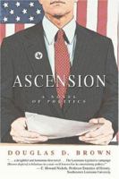 ASCENSION: A NOVEL OF POLITICS: A Novel 0595417582 Book Cover