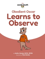 Obedient Oscar Learns to Observe B0C1JJZDD1 Book Cover