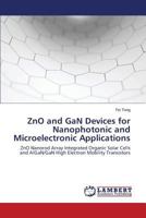 Zno and Gan Devices for Nanophotonic and Microelectronic Applications 3659550922 Book Cover