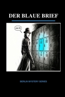 Der Blaue Brief: Learn German with Mystery (A1) • Berlin Mystery Series Vol 2 (German Edition) B0GMYMFF5X Book Cover