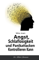 Wie man Angst, Schlaflosigkeit und Panikattacken Kontrollieren Kann B0BX2DBPDC Book Cover