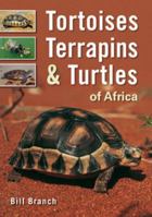 Tortoises, Terrapins & Turtles of Africa 1770074635 Book Cover