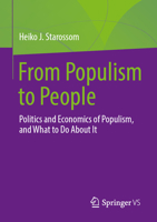 From Populism to People: Politics and Economics of Populism, and What to Do About It 3031893522 Book Cover