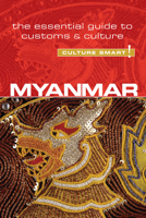 Myanmar - Culture Smart!: The Essential Guide to Customs  Culture 1857336976 Book Cover