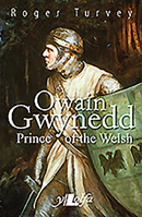 Owain Gwynedd, Prince of the Welsh 1847716946 Book Cover