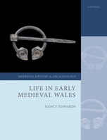 Life in Early Medieval Wales 0198733216 Book Cover