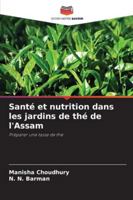 Santé et nutrition dans les jardins de thé de l'Assam: Préparer une tasse de thé (French Edition) 6207839889 Book Cover