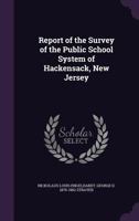 Report of the Survey of the Public School System of Hackensack, New Jersey 1346860688 Book Cover