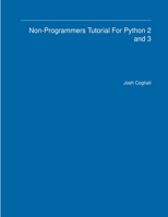 Non-Programmers Tutorial For Python 2 and 3 1387757199 Book Cover