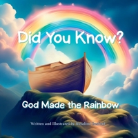 Did You Know? God Made the Rainbow B0GMVJ524F Book Cover