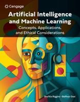 AI and Machine Learning: Concepts, Applications, and Ethical Consideration 8214002168 Book Cover