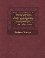 Petrus Ciacconius Toletanus De Triclinio: Sive De Modo Convivandi Apud Priscos Romanos Et De Convivium Apparatu. Accedit Fulvi Ursini Appendix ; Et ... Origine Dissertatio 1142309223 Book Cover