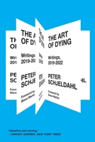 The Art of Dying: Writings, 2019-2022 1419773240 Book Cover