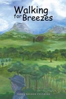 Walking for Breezes 1491822570 Book Cover